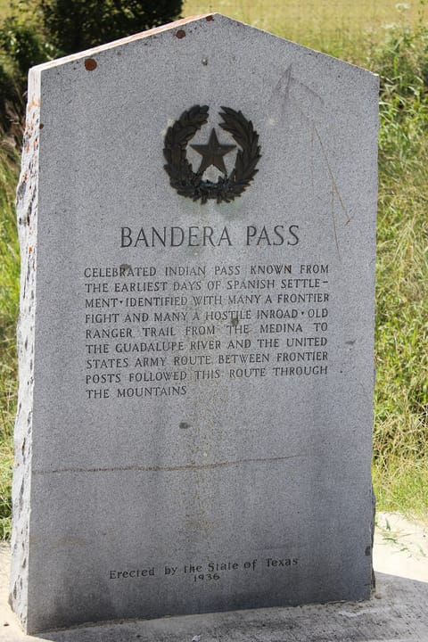 Bandera Pass. Celebrated Indian pass known from the earliest days of Spanish settlement. Identified with many a frontier fight and many a hostile inroad. Old Ranger trail from the Medina to the Guadalupe River and the United States Army route between frontier posts followed this route through the mo